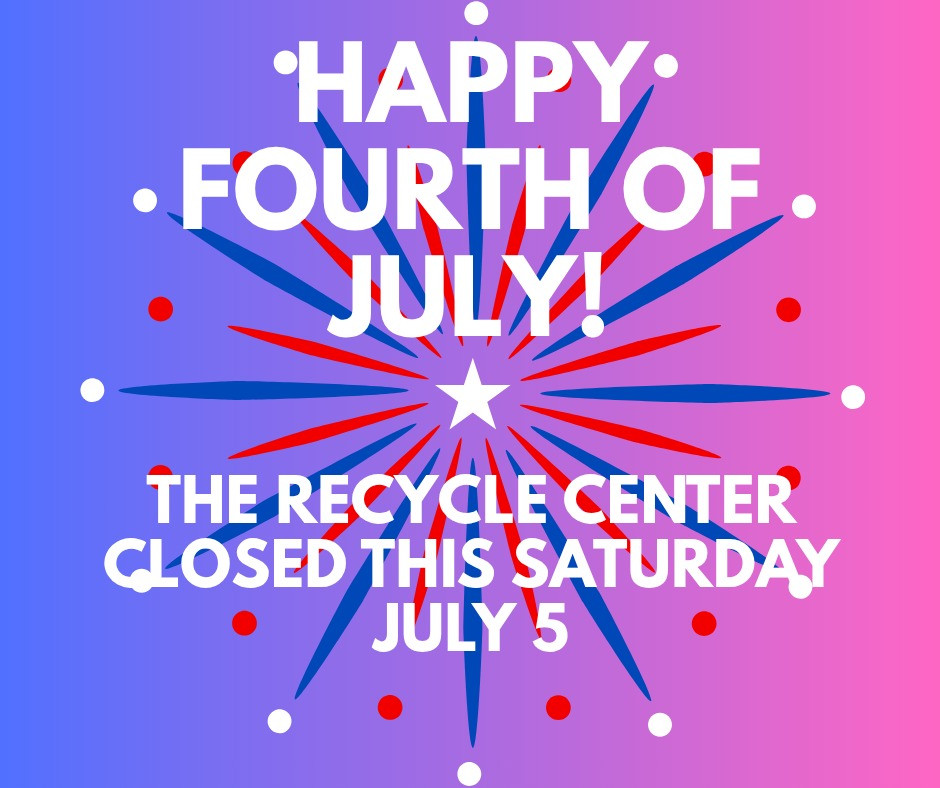 Recycle Saline Closed for 4th of July: Friday, July 4, 2025 & Saturday, July 5